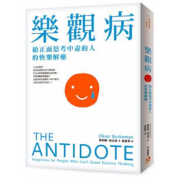 The Antidote: Happiness for People Who Can’t Stand Positive Thinking