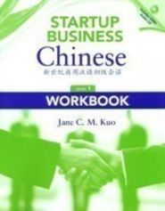 Startup Business Chinese, Level 1, Workbook Startup Business Chinese, Level 1, Workbook